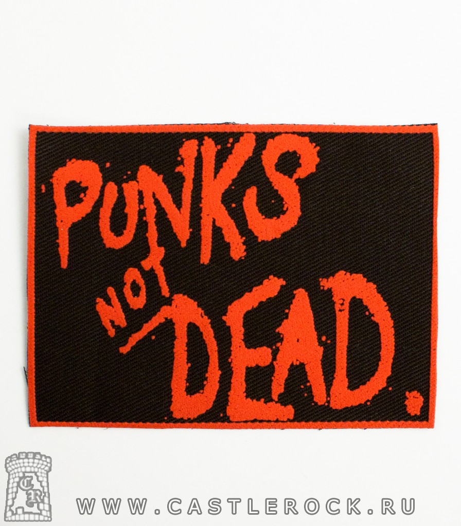 ПАНКС нот дед нашивка. Нашивка Punks not Dead. Нашивки на одежду Punks not Dead. Панк нашивки надписи.